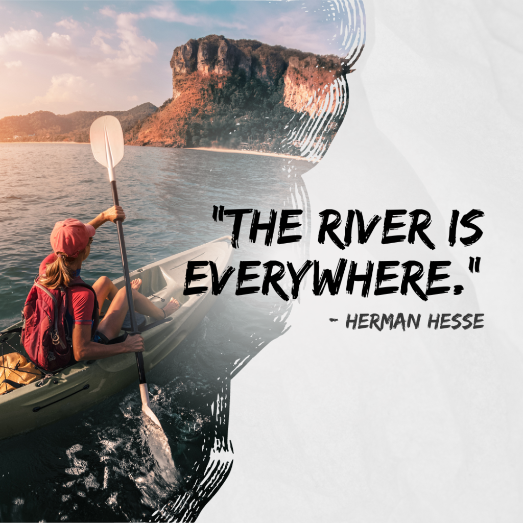 The river is everywhere